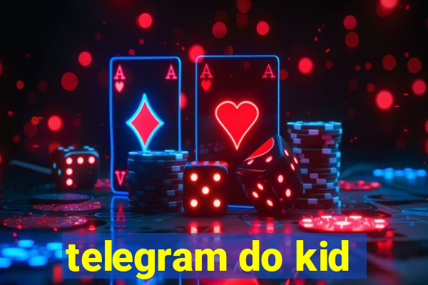 telegram do kid